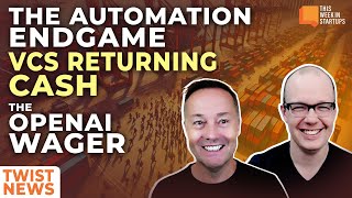 The Automation Endgame VCs Returning Cash and the OpenAI Wager  E2019 [upl. by Billie]