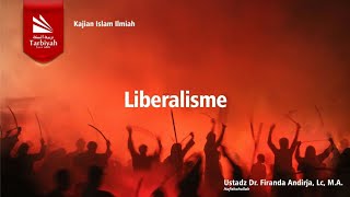 Liberalisme  Ustadz Dr Firanda Andirja حفظه الله [upl. by Behn37]