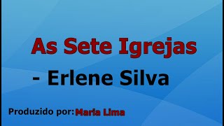 As Sete Igrejas  Erlene Silva voz e letra [upl. by Bonnice]