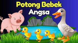 Potong Bebek Angsa  Lagu Anak Indonesia Viral dan Terpopuler Sepanjang Masa [upl. by Vincentia]