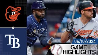 Baltimore Orioles Vs Tampa Bay Rays Game Highlights 06102024  MLB Highlights 2024 [upl. by Ahsenauq]