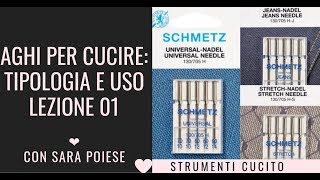 Gli AGHI per la macchina per cucire  tipologia  spessore  scelta dellago per il tessuto giusto [upl. by Ingalls]