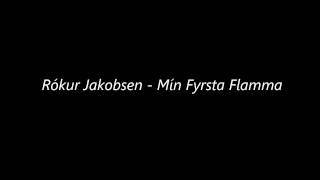 Rókur Jakobsen  Mín Fyrsta Flamma [upl. by Nidraj239]