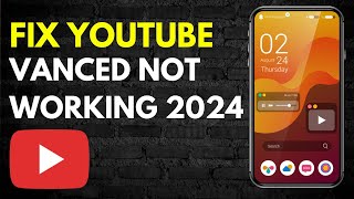 How to Fix Youtube App Vanced in 2024 Youtube Not Working Fixed [upl. by Yhtnomit]