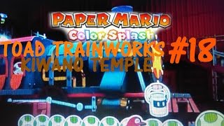 Paper Mario Color Splash Episode 18  Kiwano Temple Orange Paint Star amp Toad Trainworks [upl. by Machutte]