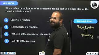 The number of molecules of the reactants taking part in a single step of the reaction is indicat [upl. by Annaierb678]