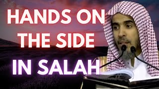 Placing Hands On The Side In Salah  Shaykh Abdul Salam Al Shuwayir [upl. by Kingsley]