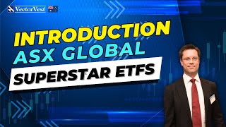 Introduction ASX Global Superstar ETFs  VectorVest Australia [upl. by Eicirtap172]