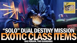 quotSoloquot Dual Destiny Exotic Class Item Mission One Person Two Guardians Destiny 2 [upl. by Linsk676]