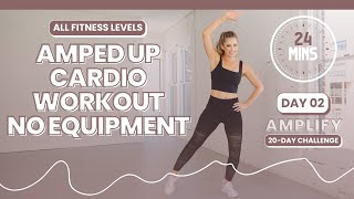 24Minute Amped Up Cardio HighEnergy Workout to Boost Endurance  AMPLIFY DAY 2 [upl. by Mccafferty]