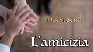 Lamicizia  Canzoni di Nuovi Sogni [upl. by Rosie]