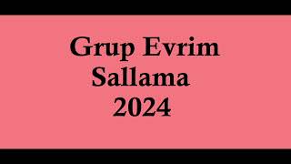 Grup Evrim Sallama 2024 [upl. by Akirdnahs]