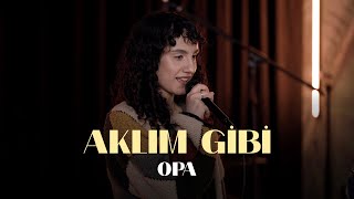 OPA  Aklım Gibi Dünyadan Sesler Live Session [upl. by Elleirad]