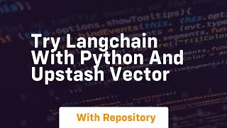 Try langchain with python and upstash vector [upl. by Leuqar925]