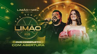 Limão com Mel  Pra Sempre Limão DVD COMPLETO Com Abertura [upl. by Nosyla]