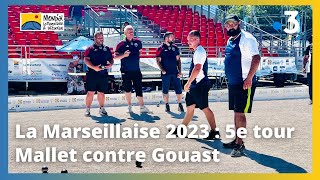 Mondial La Marseillaise à pétanque 2023  5e tour Mallet contre Gouast [upl. by Yrocej]