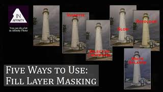 Five Ways of Using Fill Layer Masking in Affinity Photo [upl. by Ennahtebazile832]