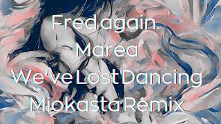 Fred again  Marea Weve Lost Dancing Miokasta Remix [upl. by Belen]