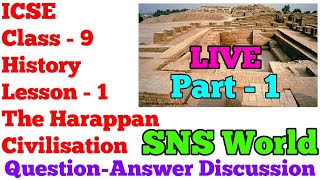 ICSE Class9 History  Lesson1  The Harappan Civilisation  QuestionAnswer Discussion  SNS World [upl. by Fawn595]