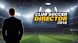 Club Soccer Director 2018  Football Club Manager [upl. by Anelehs34]