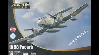 Kinetic 148th Scale Pucara Video Build Part 2 [upl. by Trebreh]