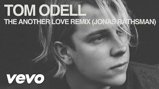 Tom Odell  Another Love Jonas Rathman Remix  Official Audio [upl. by Ruthven13]