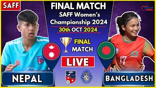 NEPAL VS BANGLADESH FINAL  SAFF WOMENS CHAMPIONSHIP 2024  NEP VS BAN WOMENS FOOTBALL [upl. by Richards]