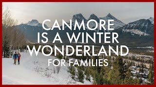 Canmore is a Winter Wonderland for Families [upl. by Noloc626]