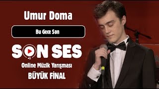 Son Ses Finali  Umur Doma  Bu Gece Son [upl. by Nalek492]