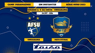 AO VIVO UMUARAMA X PATO FUTSAL  PARANAENSE DE FUTSAL  SÉRIE OURO 2023 [upl. by Ahsiem602]