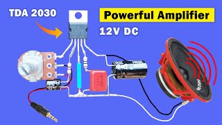 DIY simple Powerful Amplifier using TDA2030 Homemade Amplifier 12V [upl. by Abate]