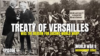 Treaty of VERSAILLES Documentary Was The Main REASON of World War 2 Ep 1 [upl. by Nitnert482]