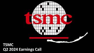 TSMC NYSE TSM  Q2 2024 Earnings Call [upl. by Ferwerda115]