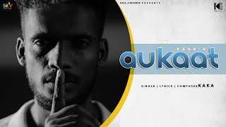 Aukaat Official Video Kaka  SKY Digital  New Panjabi Songs  Latest Punjabi Song 2024 kaka6969 [upl. by Sirret512]