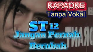 ST12 Jangan Pernah Berubah KARAOKE [upl. by Arihsay]