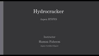 Hydrocracker with Fractionator  Aspen HYSYS  Refinery Process Video 06 [upl. by Anrol]