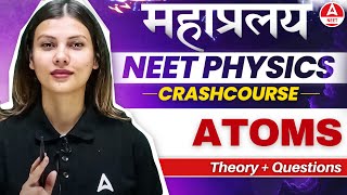 Atoms One Shot for NEET 2024  Physics in 30 Days by Tamanna Chaudhary [upl. by Bilak598]