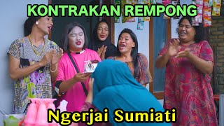 NGERJAIN SUMIATI  KONTRAKAN REMPONG EPISODE 771 [upl. by Atiekan398]