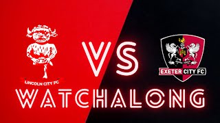 LINCOLN CITY VS EXETER CITY WATCHALONG [upl. by Eelrebmyk398]