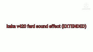 kaka v420 fard sound effect EXTENDED fard remix [upl. by Hephzibah]