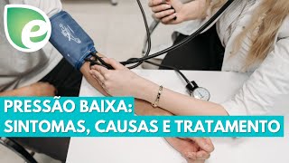 Pressão baixa entenda sintomas causas e tratamentos [upl. by Ettebab63]