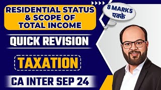 8 Marks पक्के Residential Status amp Scope of Total Income Quick Revision  CA Inter Taxation Sep 2024 [upl. by Nohsauq533]