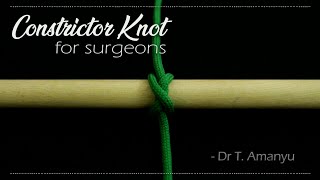 The CONSTRICTOR KNOT for Surgeons  The best ligature  Instrument tie tutorial  Dr Amanyu [upl. by Iznil873]