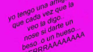 no se si darte un beso o un hueso perra [upl. by Luhar]