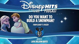 Disney Hits Podcast Do You Want to Build a Snowman From Disneys quotFrozenquot [upl. by Macario]