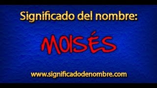 Significado de Moisés  ¿Qué significa Moisés [upl. by Rudolf]