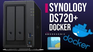 How to Install Docker on Synology DS720 and Setup Booksonic Server with folders 2021 [upl. by Oconnor]