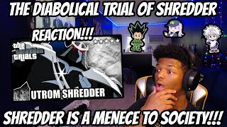 The Diabolical Trial of Shredder By Cj Dachamp Reaction [upl. by Dannel]