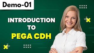 CPDC Demo 01  Introduction To PEGA CDH  CPDC Tutorial for Beginners [upl. by Normand]