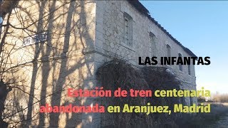 Las Infantas  Estación de tren abandonada en Aranjuez Madrid [upl. by Beach]